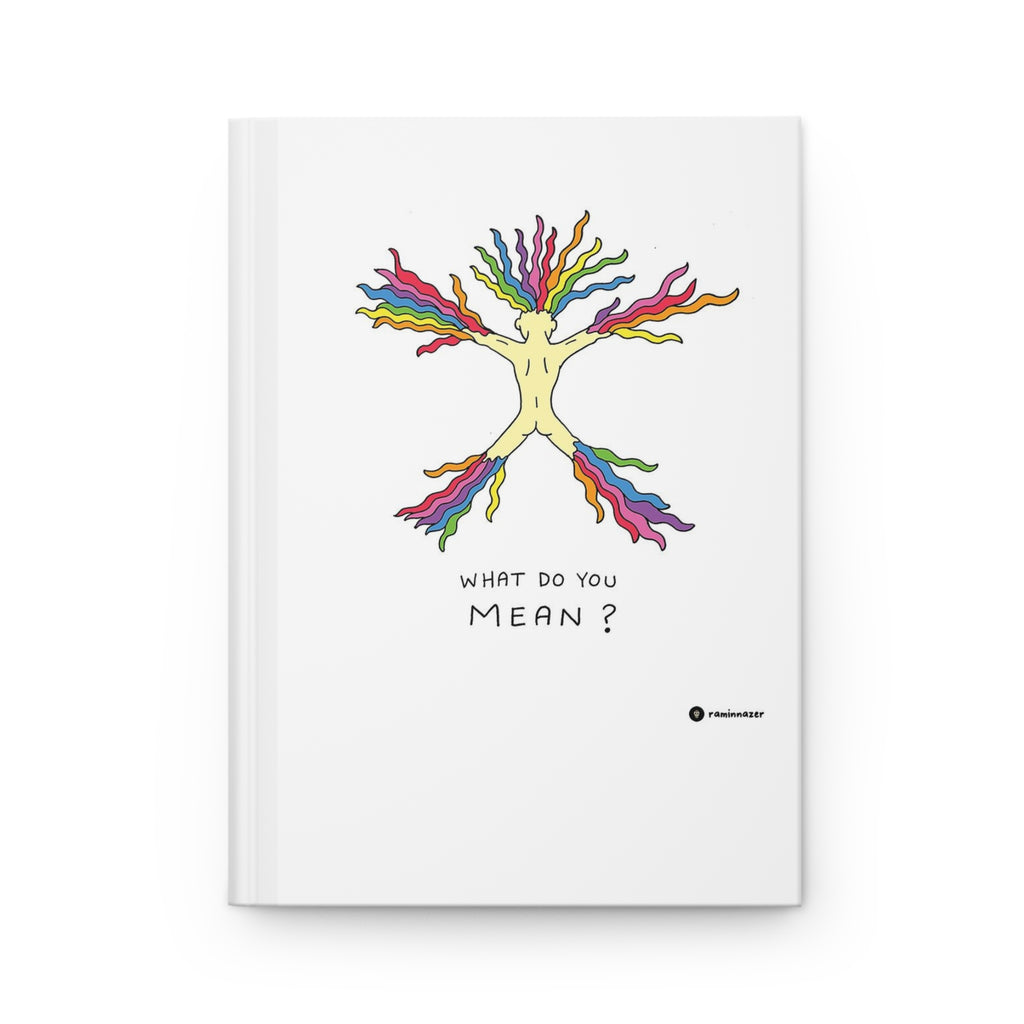 Colorful Motivational Hardcover Journal – 'What Do You Mean?,' Creative Writing, Self-Reflection, Gift for Writers, Daily Planner